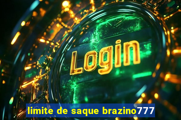 limite de saque brazino777